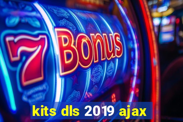 kits dls 2019 ajax